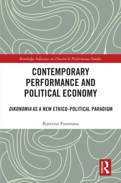 Katerina Paramana - Contemporary Performance and Political Economy, E-bok