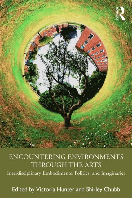 Shirley Chubb, Victoria Hunter - Encountering Environments through the Arts, E-bok