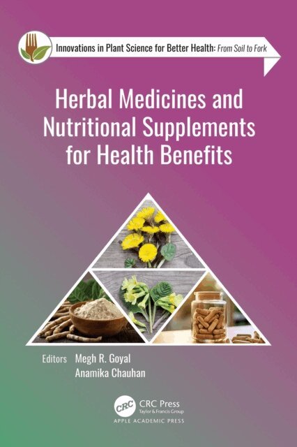 Anamika Chauhan, Megh R. Goyal - Herbal Medicines and Nutritional Supplements for Health Benefits, E-bok
