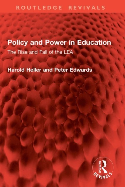 Peter Edwards, Harold Heller - Policy and Power in Education, E-bok