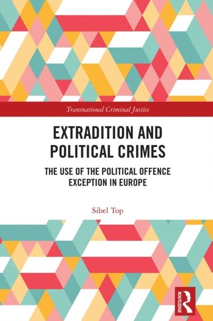 Sibel Top - Extradition and Political Crimes, E-bok