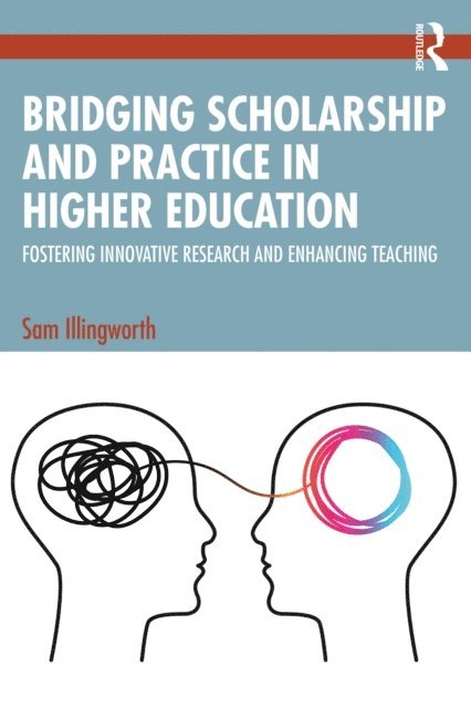 Sam Illingworth - Bridging Scholarship and Practice in Higher Education, E-bok