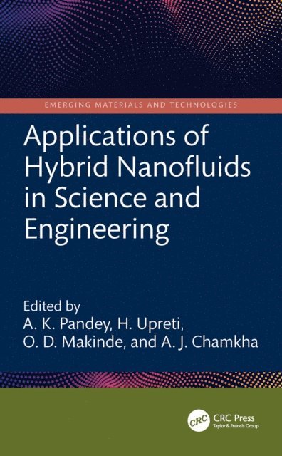 A. J. Chamkha, O. D. Makinde, H. Upreti, A. K. Pandey - Applications of Hybrid Nanofluids in Science and Engineering, E-bok