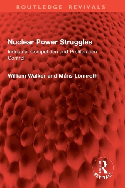 Mans Lonnroth, William Walker - Nuclear Power Struggles, E-bok