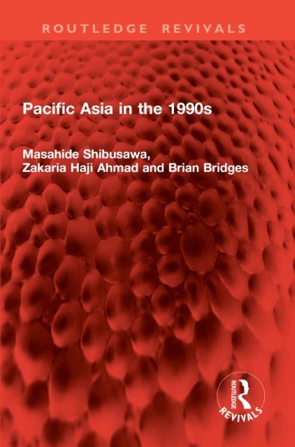 Brian Bridges, Zakaria Haji Ahmad, Masahide Shibusawa - Pacific Asia in the 1990s, E-bok