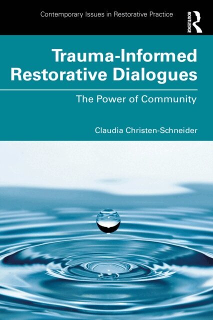 Claudia Christen-Schneider - Trauma-Informed Restorative Dialogues, E-bok