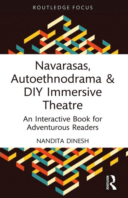 Nandita Dinesh - Navarasas, Autoethnodrama & DIY Immersive Theatre, E-bok