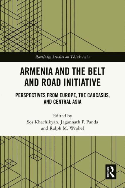 Ralph M. Wrobel, Jagannath Panda, Sos Khachikyan - Armenia and the Belt and Road Initiative, E-bok