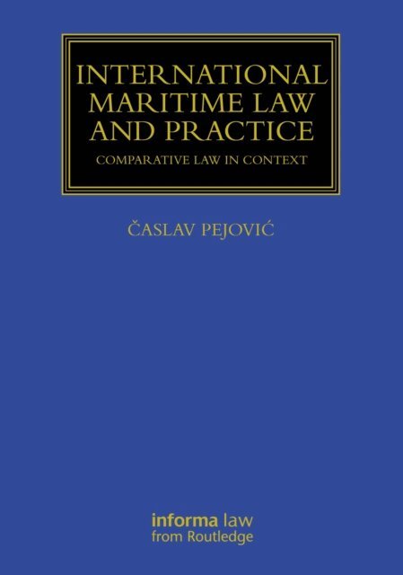 Caslav Pejovic - International Maritime Law and Practice, E-bok