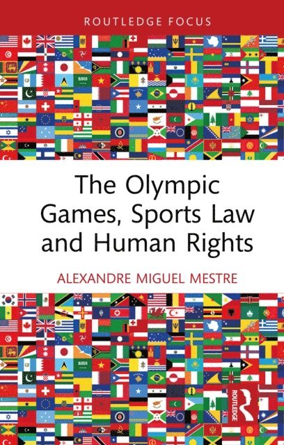 Alexandre Miguel Mestre - Olympic Games, Sports Law and Human Rights, E-bok