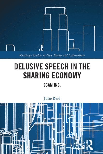 Julie Reid - Delusive Speech in the Sharing Economy, E-bok