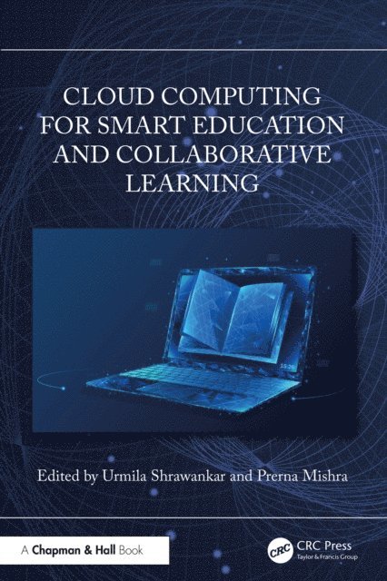 Prerna Mishra, Urmila Shrawankar - Cloud Computing for Smart Education and Collaborative Learning, E-bok