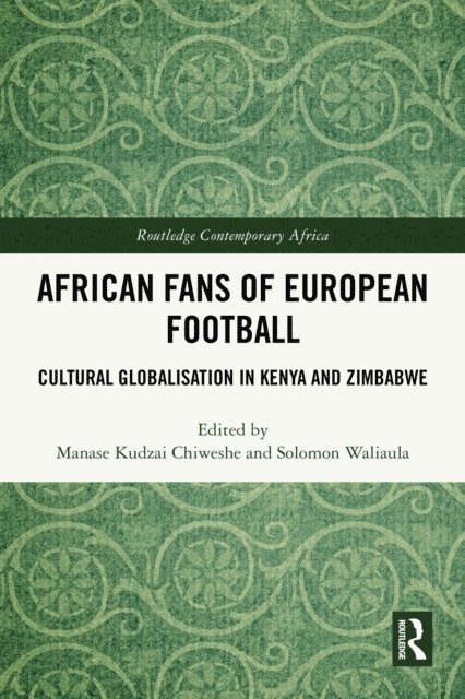 Solomon Waliaula, Manase Kudzai Chiweshe - African Fans of European Football, E-bok