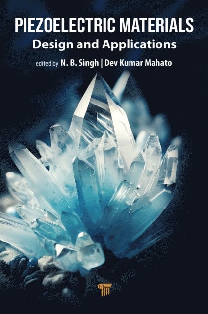 Dev Kumar Mahato, N. B. Singh - Piezoelectric Materials, E-bok
