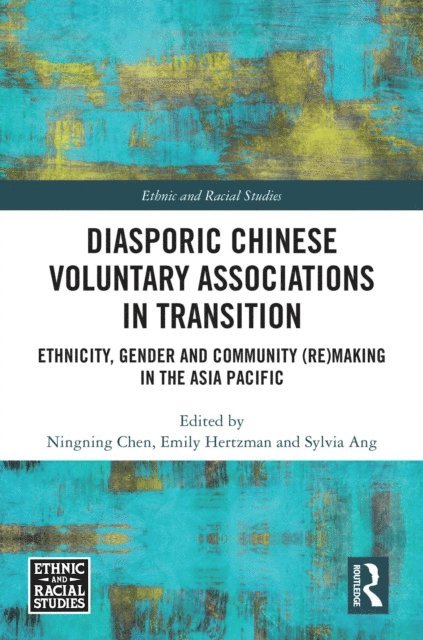 Sylvia Ang, Emily Hertzman, Ningning Chen - Diasporic Chinese Voluntary Associations in Transition, E-bok