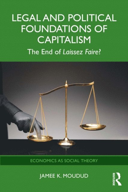 Jamee K. Moudud - Legal and Political Foundations of Capitalism, E-bok