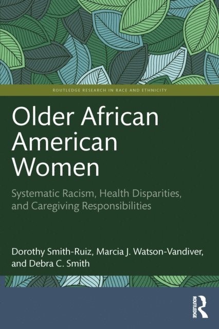 Debra C. Smith, Marcia J. Watson-Vandiver, Dorothy Smith-Ruiz - Older African American Women, E-bok