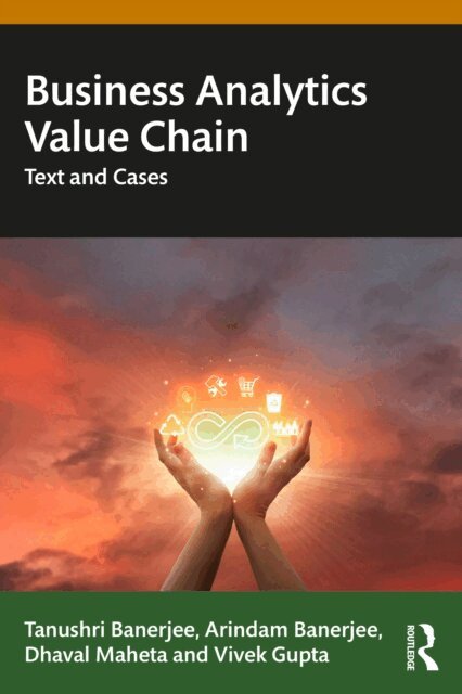 Vivek Gupta, Dhaval Maheta, Arindam Banerjee, Tanushri Banerjee - Business Analytics Value Chain, E-bok