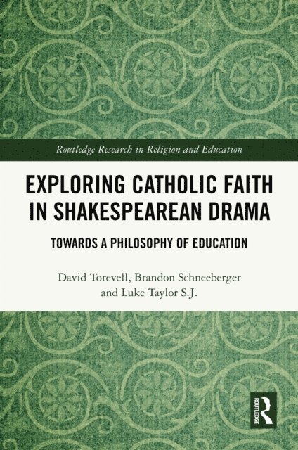 Luke Taylor, Brandon Schneeberger, David Torevell - Exploring Catholic Faith in Shakespearean Drama, E-bok