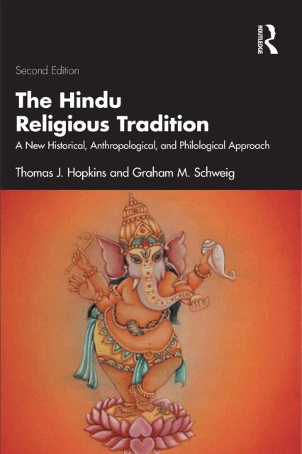 Graham M. Schweig, Thomas J. Hopkins - Hindu Religious Tradition, E-bok