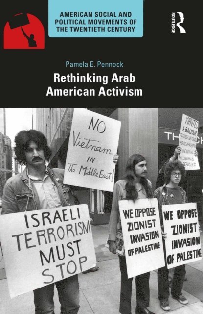 Pamela E. Pennock - Rethinking Arab American Activism, E-bok