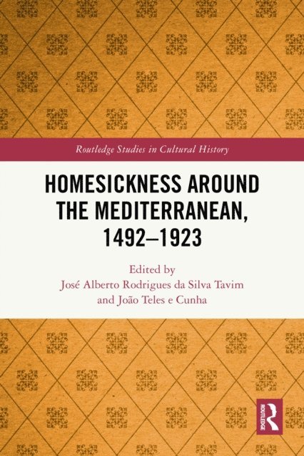 Joao Teles e Cunha, Jose Alberto Rodrigues da Silva Tavim - Homesickness around the Mediterranean, 1492-1923, E-bok. Tillgänglighet: Lägg i varukorg