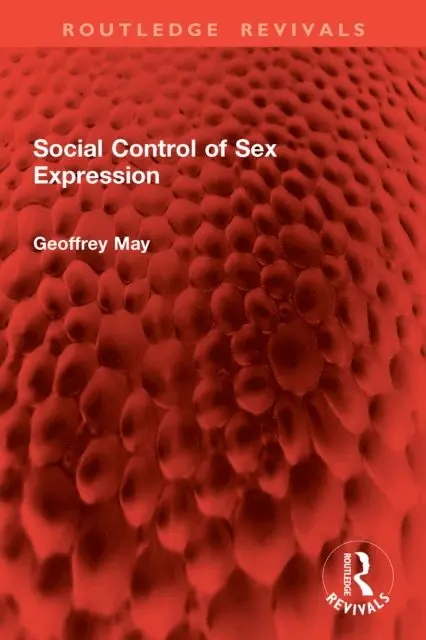 Geoffrey May - Social Control of Sex Expression, E-bok. Tillgänglighet: Lägg i varukorg