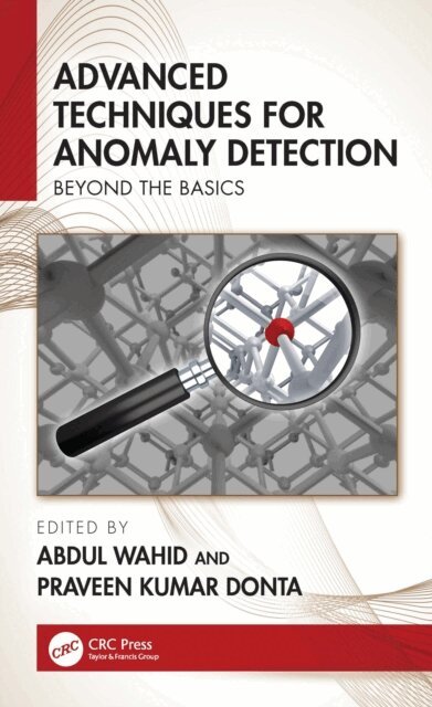 Praveen Kumar Donta, Abdul Wahid - Advanced Techniques for Anomaly Detection, E-bok