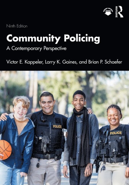 Brian P. Schaefer, Larry K. Gaines, Victor E. Kappeler - Community Policing, E-bok