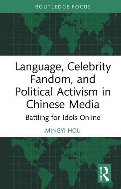 Mingyi Hou - Language, Celebrity Fandom, and Political Activism in Chinese Media, E-bok