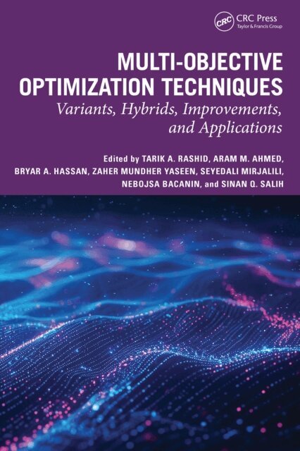Sinan Q. Salih, Nebojsa Bacanin, Seyedali Mirjalili, Zaher Mundher Yaseen, Bryar A. Hassan, Aram Mahmoon Ahmed, Tarik A. Rashid - Multi-objective Optimization Techniques, E-bok