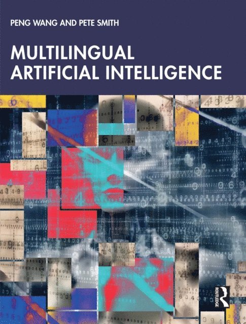 Pete Smith, Peng Wang - Multilingual Artificial Intelligence, E-bok