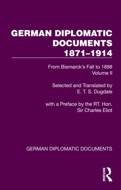 E.T.S. Dugdale - German Diplomatic Documents 1871-1914 Volume 2, E-bok