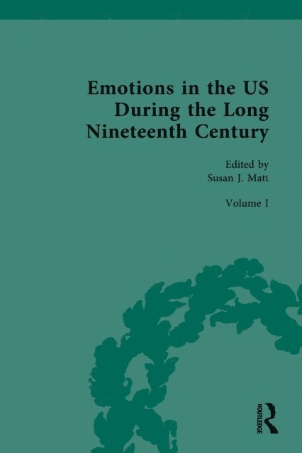 Susan J. Matt - Emotions in the US During the Long Nineteenth Century, E-bok