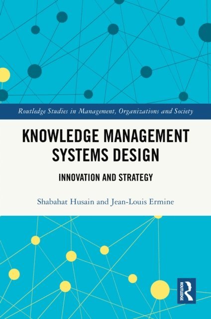 Jean-Louis Ermine, Shabahat Husain - Knowledge Management Systems Design, E-bok