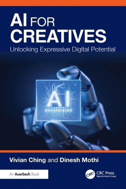 Dinesh Mothi, Vivian Ching - AI for Creatives, E-bok. Tillgänglighet: Lägg i varukorg