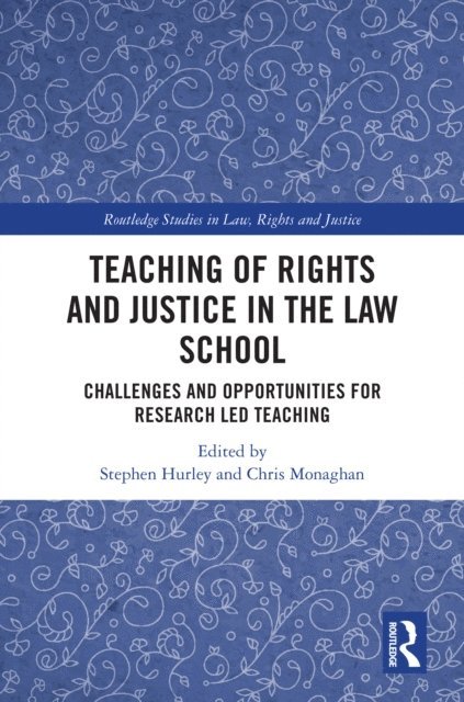 Chris Monaghan, Stephen Hurley - Teaching of Rights and Justice in the Law School, E-bok