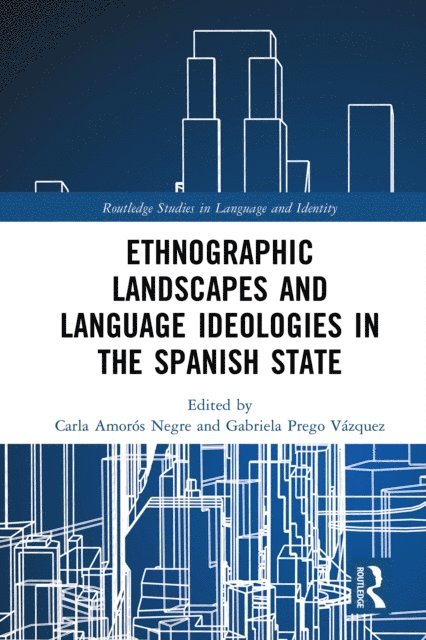 Gabriela Prego Vazquez, Carla Amoros Negre - Ethnographic Landscapes and Language Ideologies in the Spanish State, E-bok