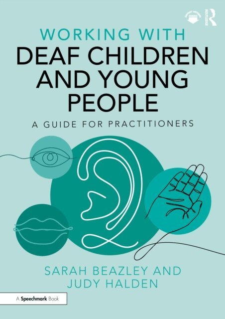 Judy Halden, Sarah Beazley - Working with Deaf Children and Young People, E-bok