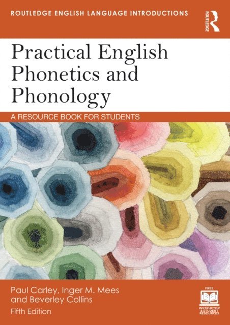 Beverley Collins, Inger M. Mees, Paul Carley - Practical English Phonetics and Phonology, E-bok