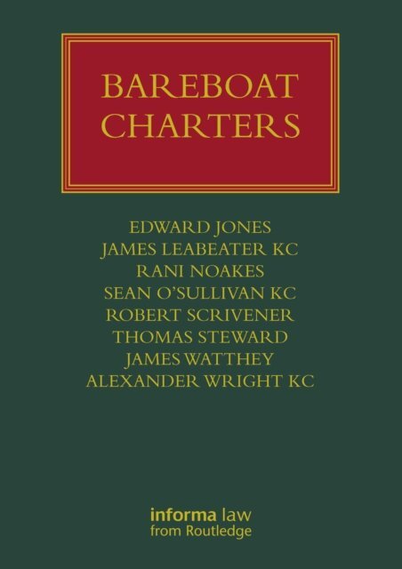 Alexander Wright KC, James Watthey, Thomas Steward, Robert Scrivener, Sean O'Sullivan KC, Rani Noakes, James Leabeater KC, Edward Jones - Bareboat Charters, E-bok