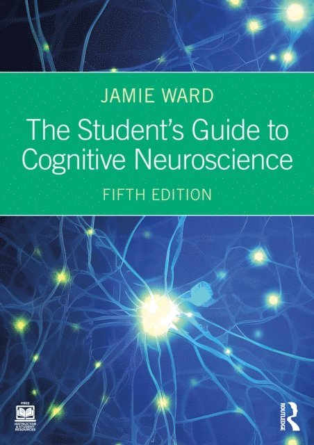 Jamie Ward - Student's Guide to Cognitive Neuroscience, E-bok