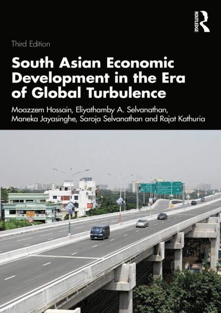 Rajat Kathuria, Saroja Selvanathan, Maneka Jaysinghe, Eliyathamby A. Selvanathan, Moazzem Hossain - South Asian Economic Development in the Era of Global Turbulence, E-bok
