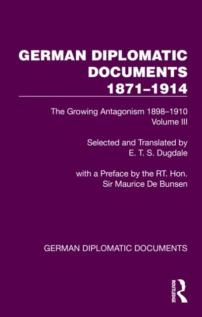 E.T.S. Dugdale - German Diplomatic Documents 1871-1914 Volume 3, E-bok