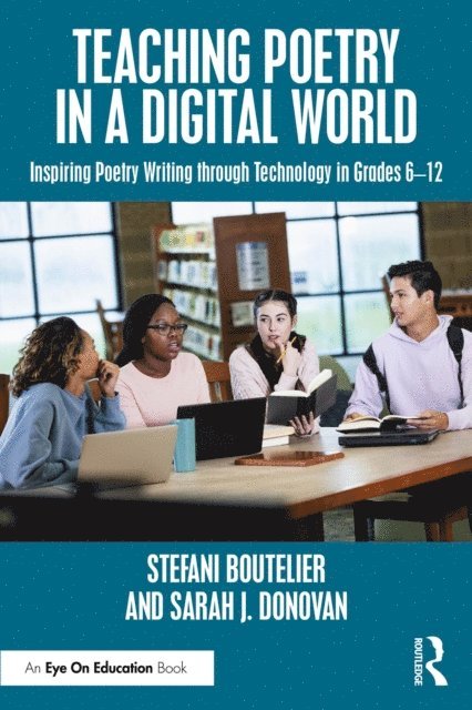 Sarah J. Donovan, Stefani Boutelier - Teaching Poetry in a Digital World, E-bok