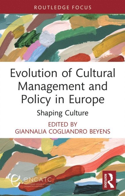 GiannaLia Cogliandro Beyens - Evolution of Cultural Management and Policy in Europe, E-bok