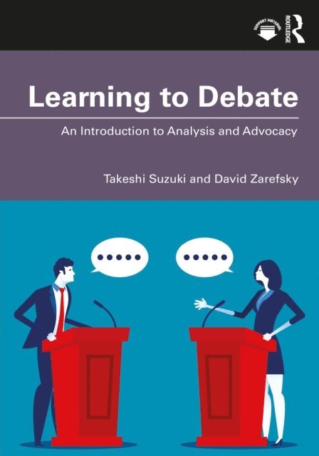 David Zarefsky, Takeshi Suzuki - Learning to Debate, E-bok