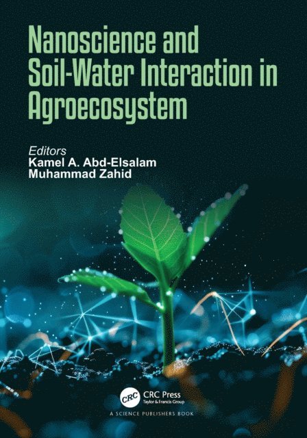 Muhammad Zahid, Kamel A. Abd-Elsalam - Nanoscience and Soil-Water Interaction in Agroecosystem, E-bok