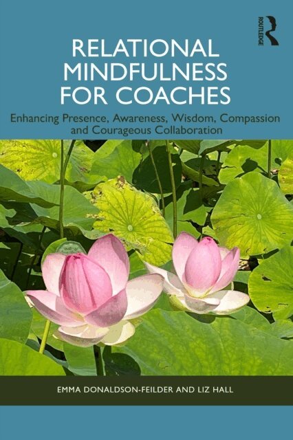 Liz Hall, Emma Donaldson-Feilder - Relational Mindfulness for Coaches, E-bok