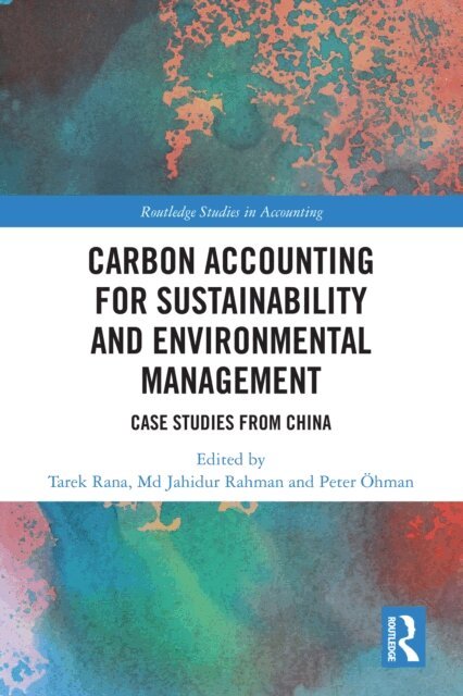 Peter Ohman, Md Jahidur Rahman, Tarek Rana - Carbon Accounting for Sustainability and Environmental Management, E-bok